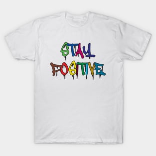 Stay positive T-Shirt